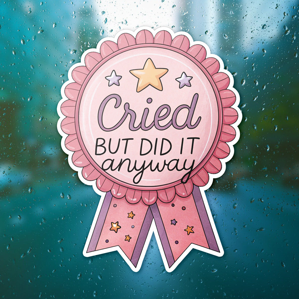 Cried But Did It Anyway Sticker - Funny, Trendy Mental Health Decal for Laptops and Water Bottles