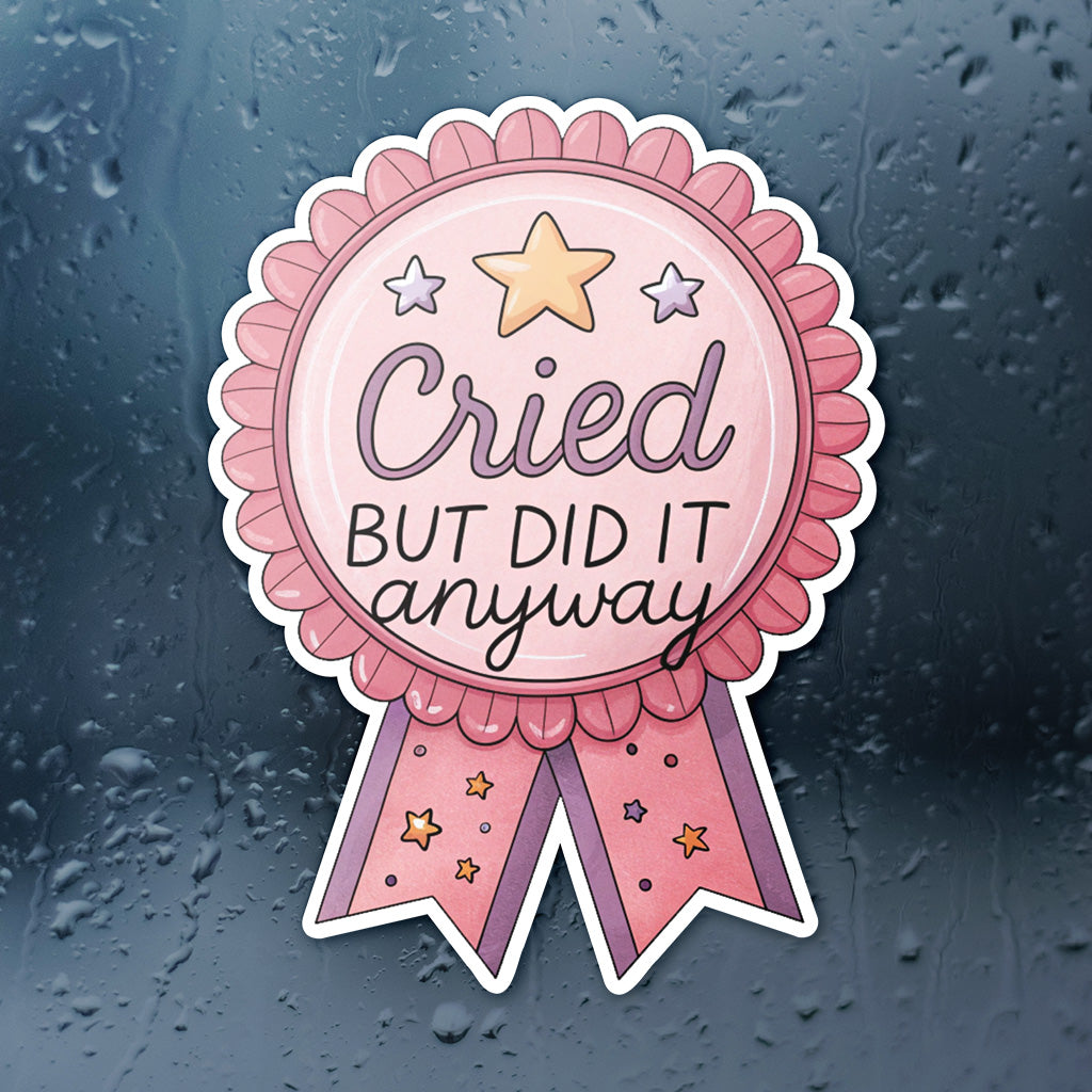 Cried But Did It Anyway Sticker - Funny, Trendy Mental Health Decal for Laptops and Water Bottles