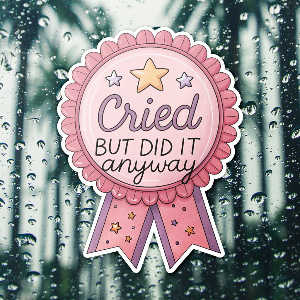 Cried But Did It Anyway Sticker - Funny, Trendy Mental Health Decal for Laptops and Water Bottles