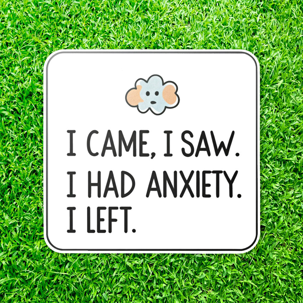I Came I Saw I Had Anxiety I Left Sticker - Funny Introvert Decal for Laptops, Water Bottles, and More