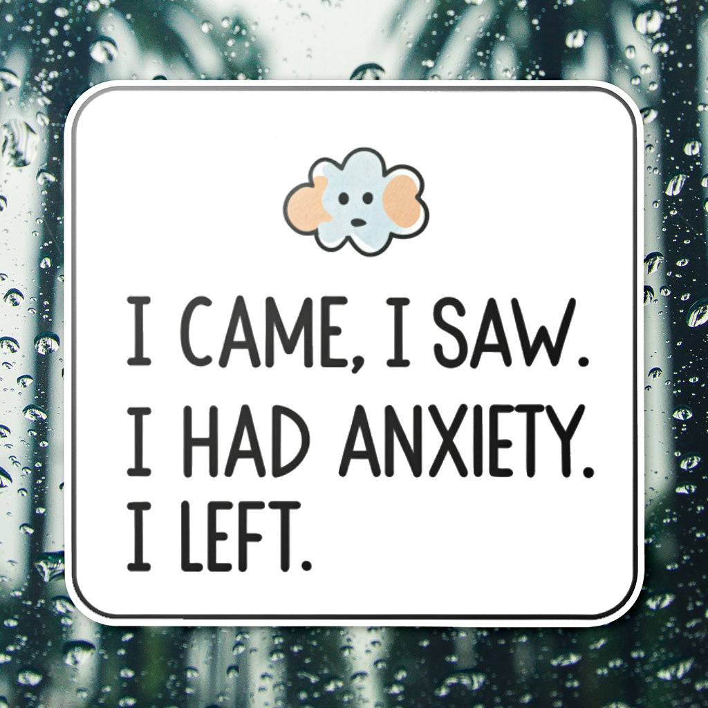 I Came I Saw I Had Anxiety I Left Sticker - Funny Introvert Decal for Laptops, Water Bottles, and More
