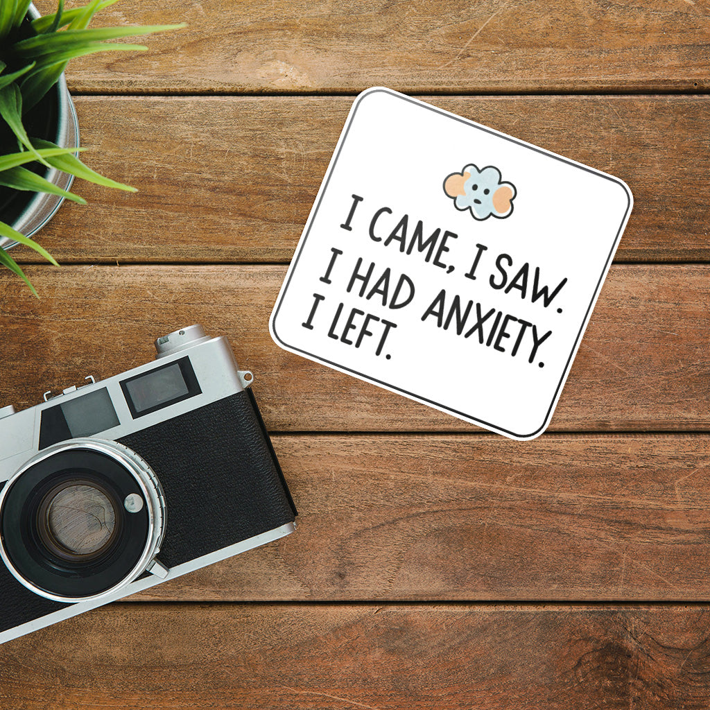 I Came I Saw I Had Anxiety I Left Sticker - Funny Introvert Decal for Laptops, Water Bottles, and More