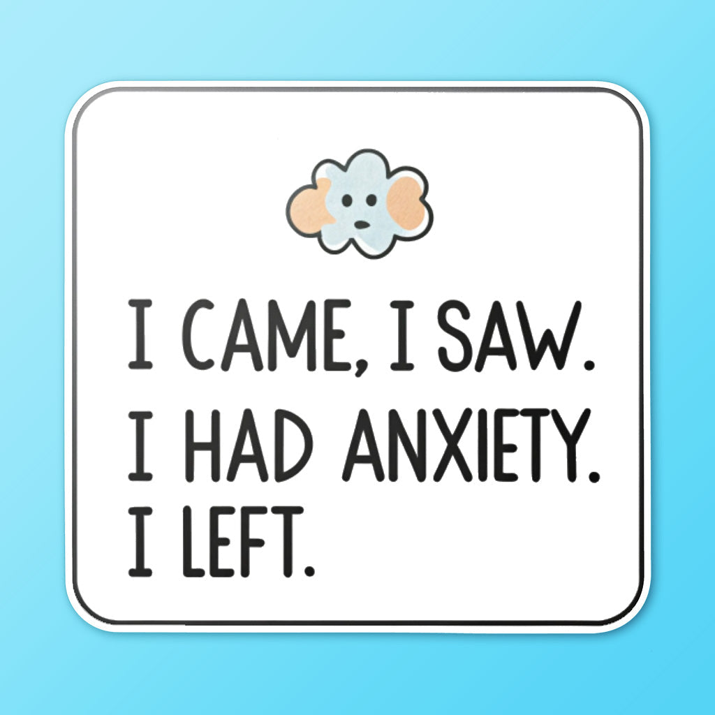 I Came I Saw I Had Anxiety I Left Sticker - Funny Introvert Decal for Laptops, Water Bottles, and More