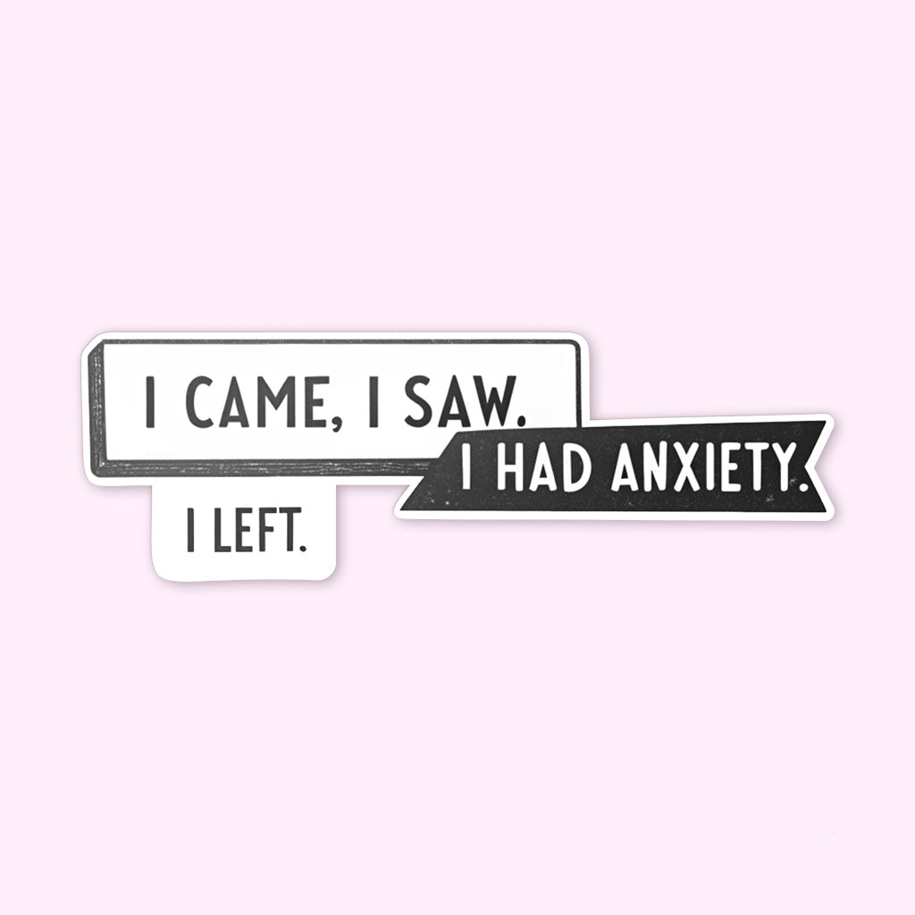 I Came I Saw I Had Anxiety I Left Sticker - Funny Introvert Decal for Laptops, Water Bottles, and More