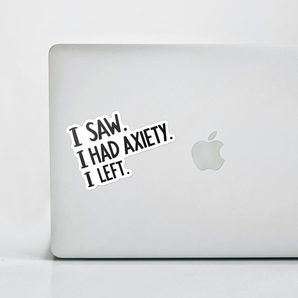 I Came I Saw I Had Anxiety I Left Sticker - Funny Introvert Decal for Laptops, Water Bottles, and More