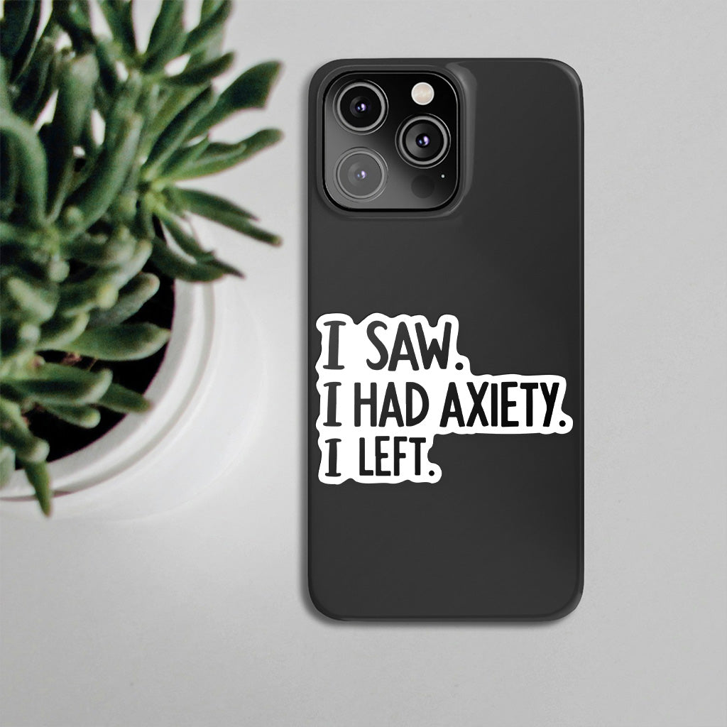 I Came I Saw I Had Anxiety I Left Sticker - Funny Introvert Decal for Laptops, Water Bottles, and More