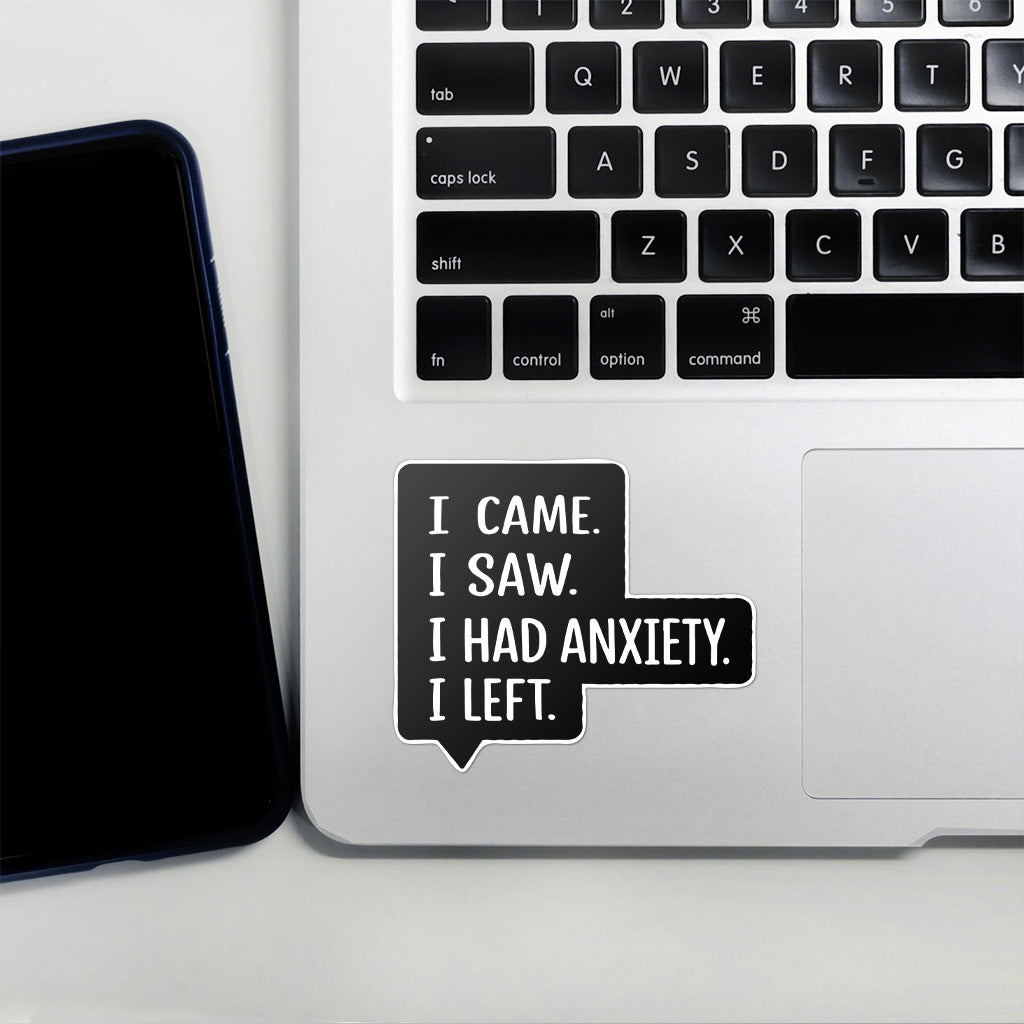 I Came I Saw I Had Anxiety I Left Sticker - Funny Introvert Decal for Laptops, Water Bottles, and More