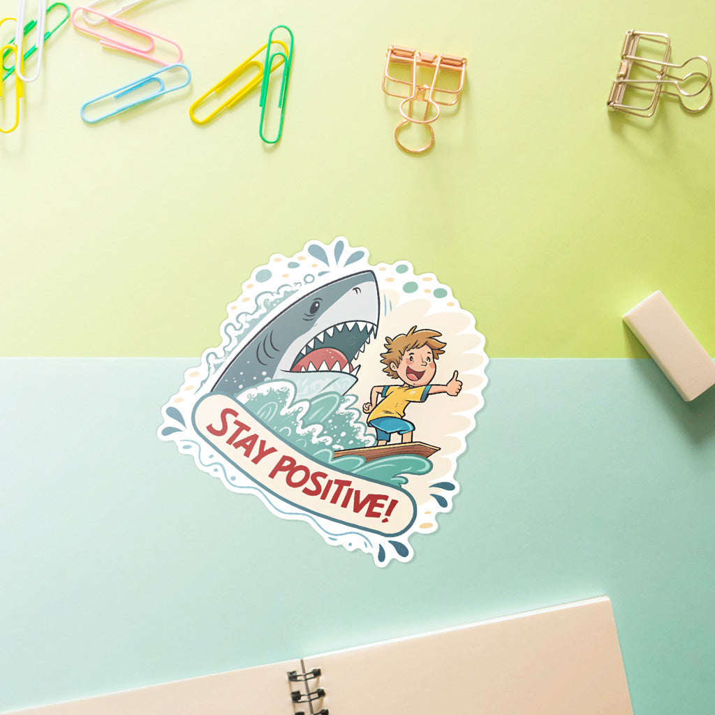 Stay Positive Shark Sticker - Funny Motivational Vinyl Decal for Laptops, Water Bottles, and Cars