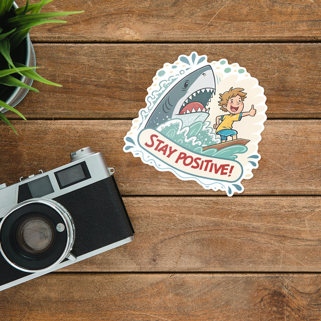 Stay Positive Shark Sticker - Funny Motivational Vinyl Decal for Laptops, Water Bottles, and Cars