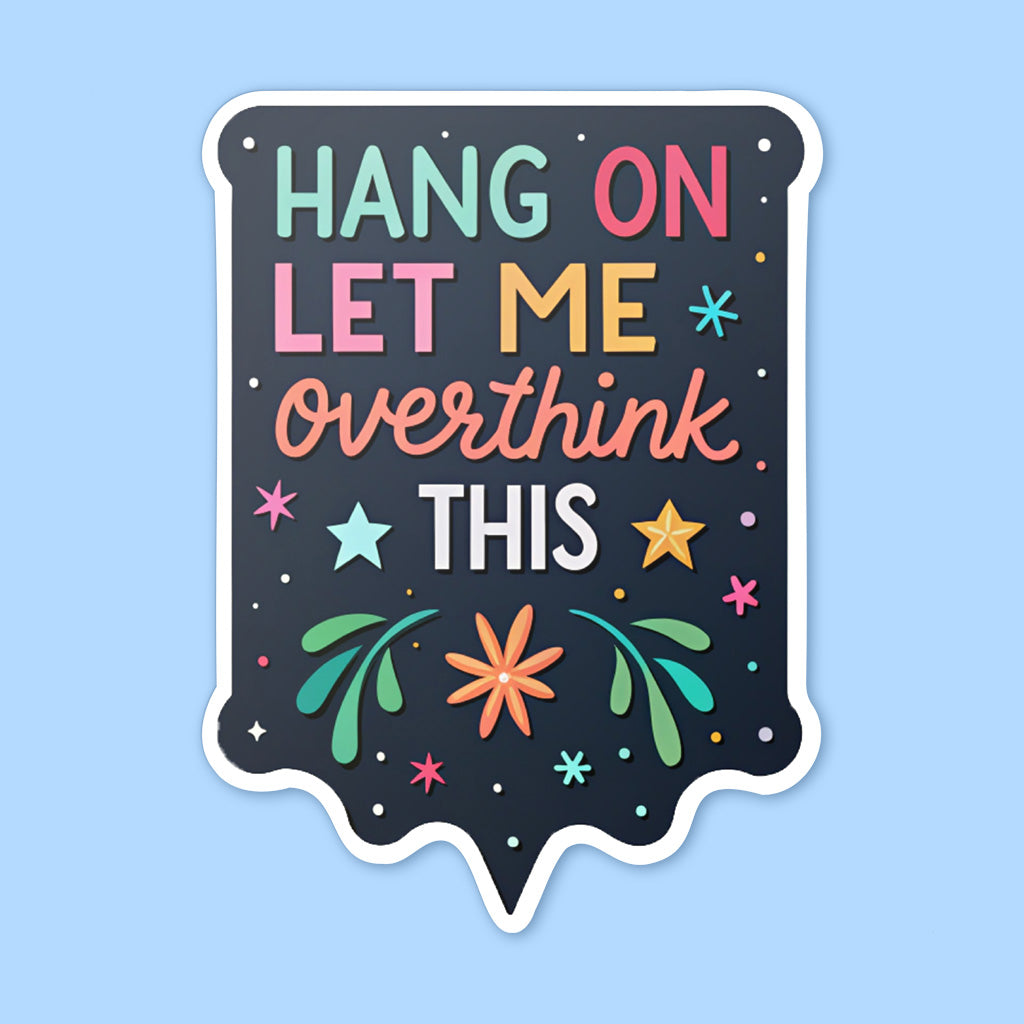 Let Me Overthink This Sticker - Cute Mental Health Vinyl Decal for Laptops and Water Bottles