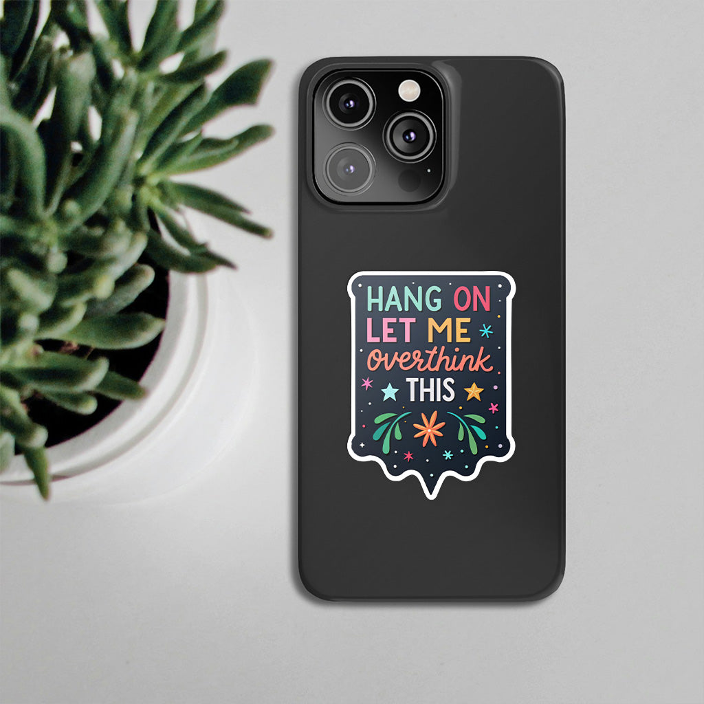 Let Me Overthink This Sticker - Cute Mental Health Vinyl Decal for Laptops and Water Bottles