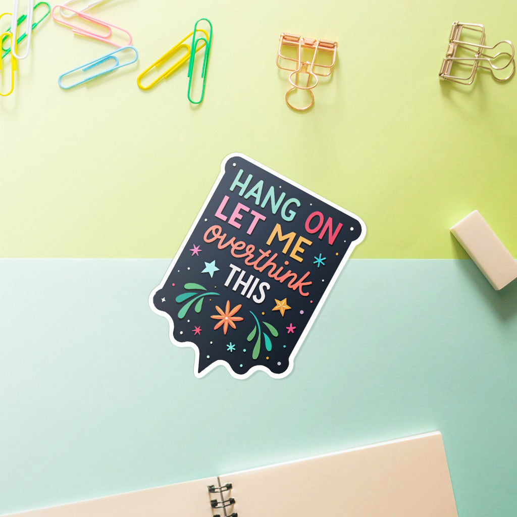 Let Me Overthink This Sticker - Cute Mental Health Vinyl Decal for Laptops and Water Bottles