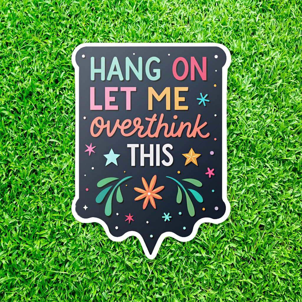 Let Me Overthink This Sticker - Cute Mental Health Vinyl Decal for Laptops and Water Bottles