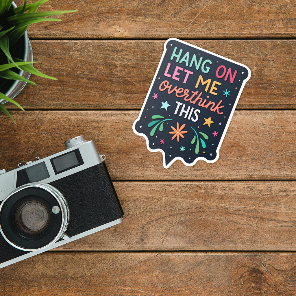 Let Me Overthink This Sticker - Cute Mental Health Vinyl Decal for Laptops and Water Bottles