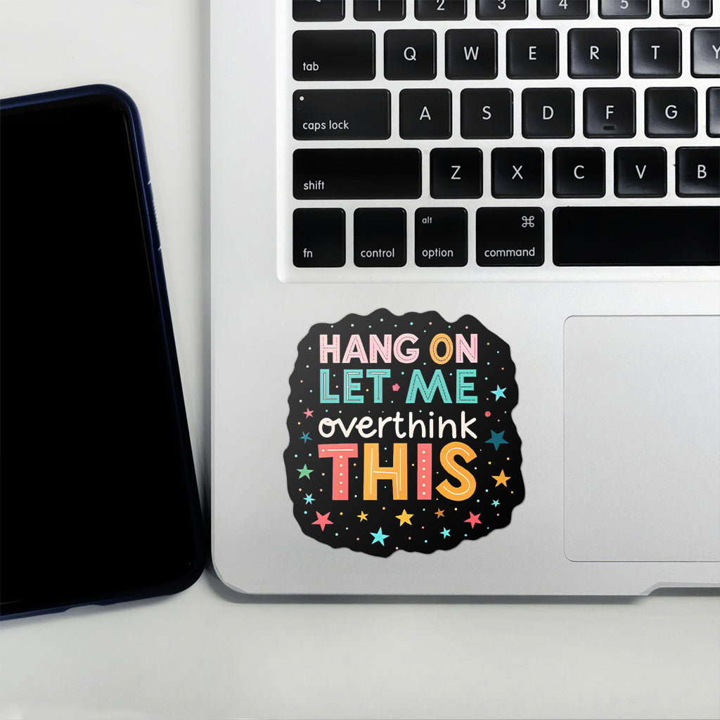 Let Me Overthink This Sticker - Cute Mental Health Vinyl Decal for Laptops and Water Bottles