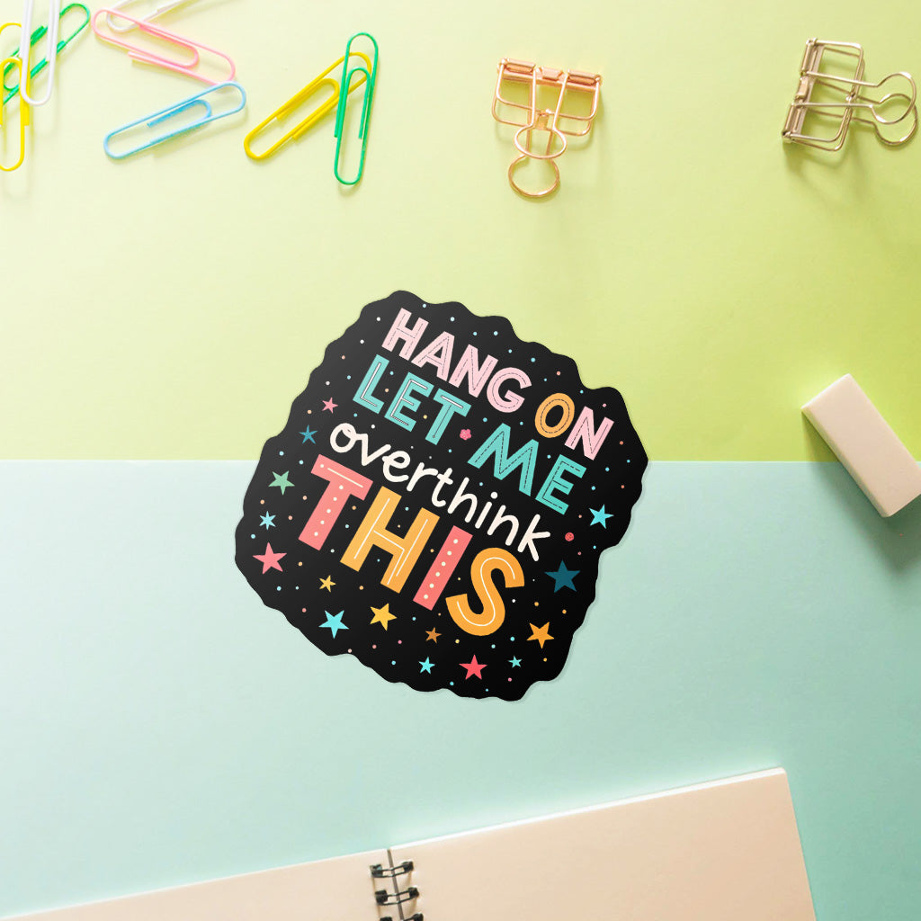 Let Me Overthink This Sticker - Cute Mental Health Vinyl Decal for Laptops and Water Bottles