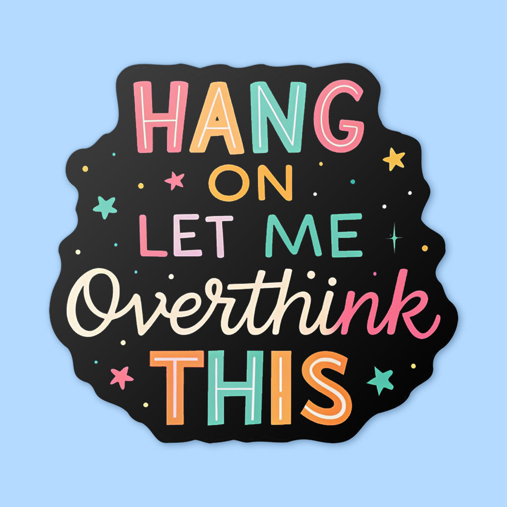 Let Me Overthink This Sticker - Cute Mental Health Vinyl Decal for Laptops and Water Bottles