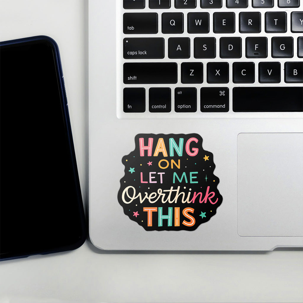 Let Me Overthink This Sticker - Cute Mental Health Vinyl Decal for Laptops and Water Bottles