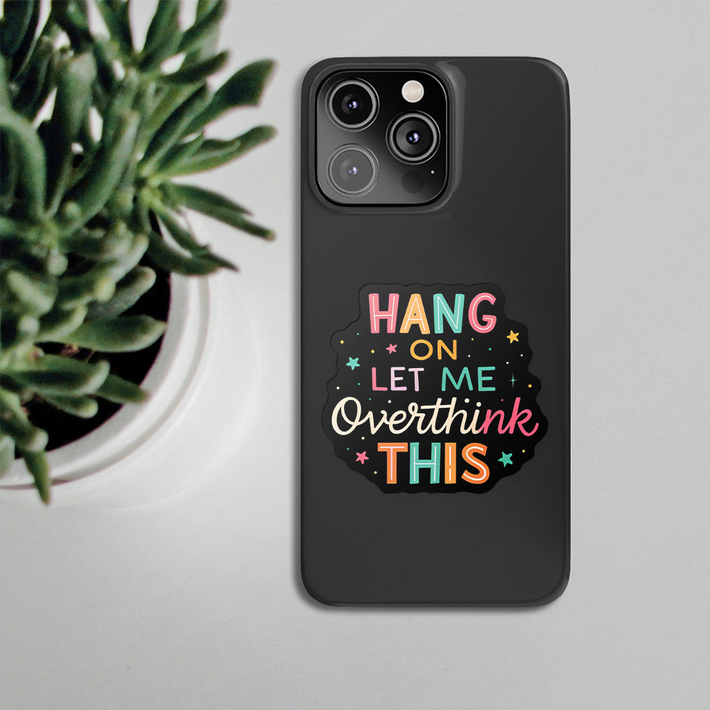 Let Me Overthink This Sticker - Cute Mental Health Vinyl Decal for Laptops and Water Bottles