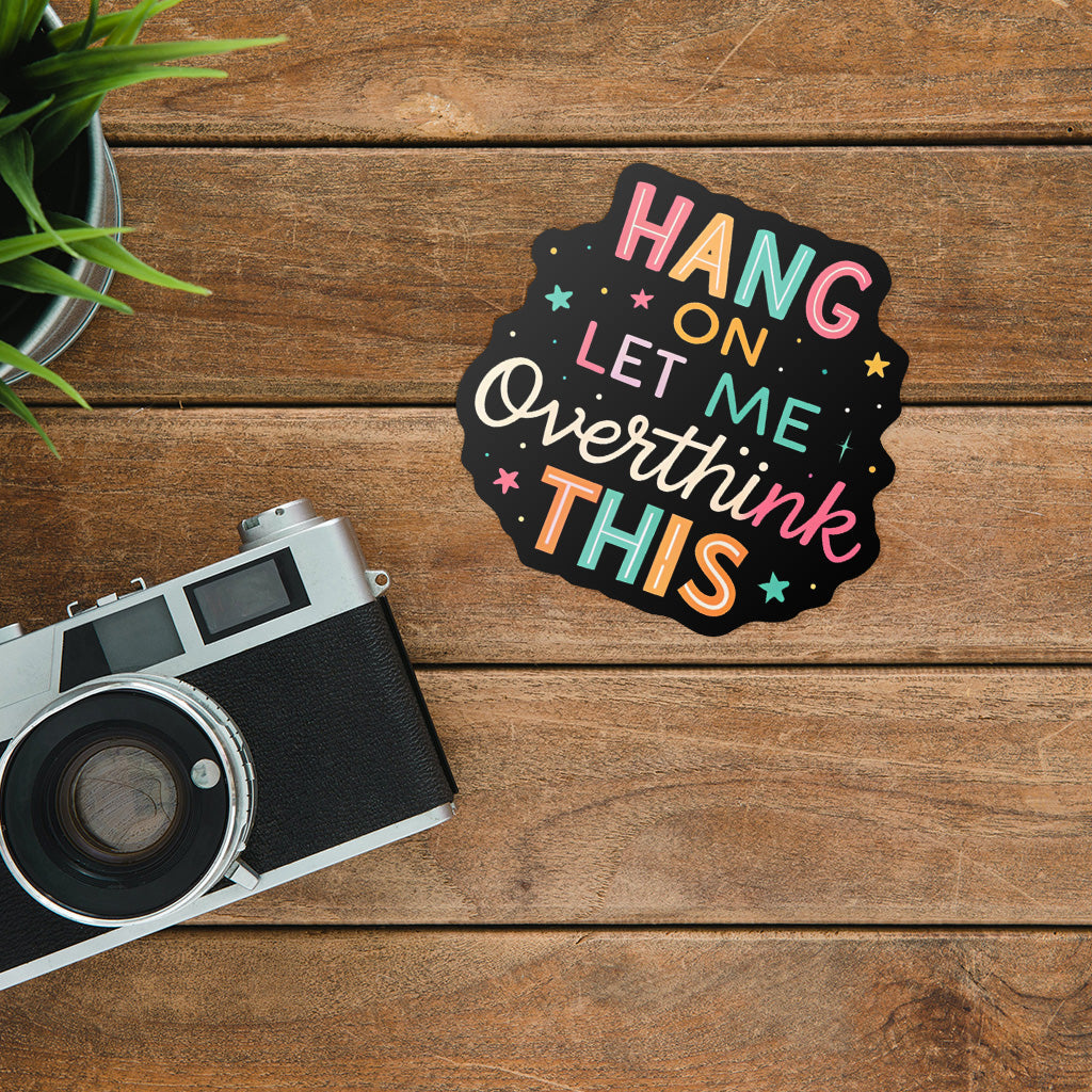 Let Me Overthink This Sticker - Cute Mental Health Vinyl Decal for Laptops and Water Bottles