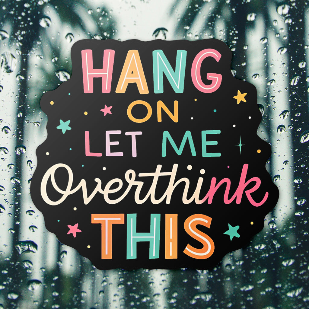 Let Me Overthink This Sticker - Cute Mental Health Vinyl Decal for Laptops and Water Bottles