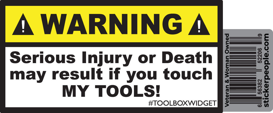 Warning! Serious Injury Touch My Tools