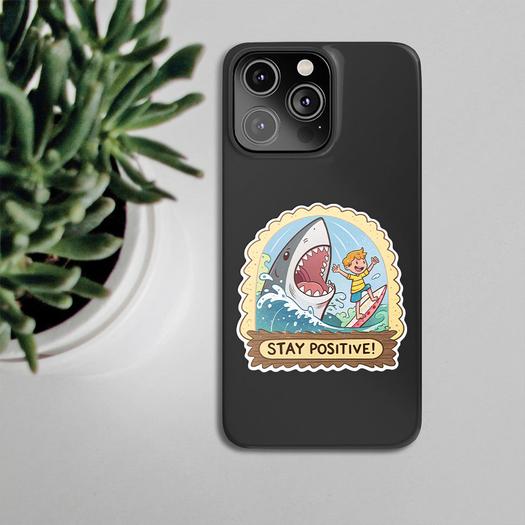 Stay Positive Shark Sticker - Funny, Motivational Vinyl Decal for Water Bottles, Laptops, and Cars