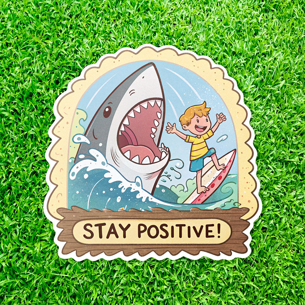 Stay Positive Shark Sticker - Funny, Motivational Vinyl Decal for Water Bottles, Laptops, and Cars