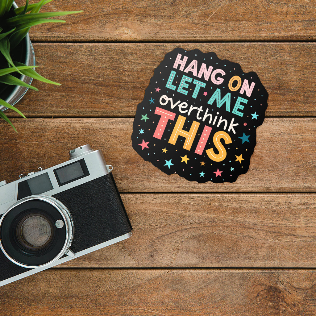 Let Me Overthink This Sticker - Cute Mental Health Vinyl Decal for Laptops and Water Bottles