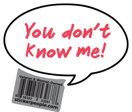 You Don't Know Me Quote Bubble