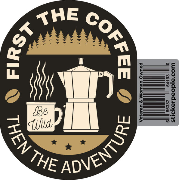 First The Coffee Then the Adventure