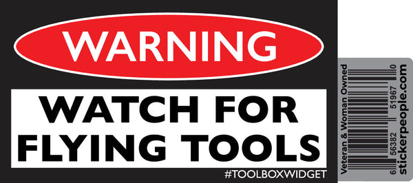 Warning! Watch For Flying Tools