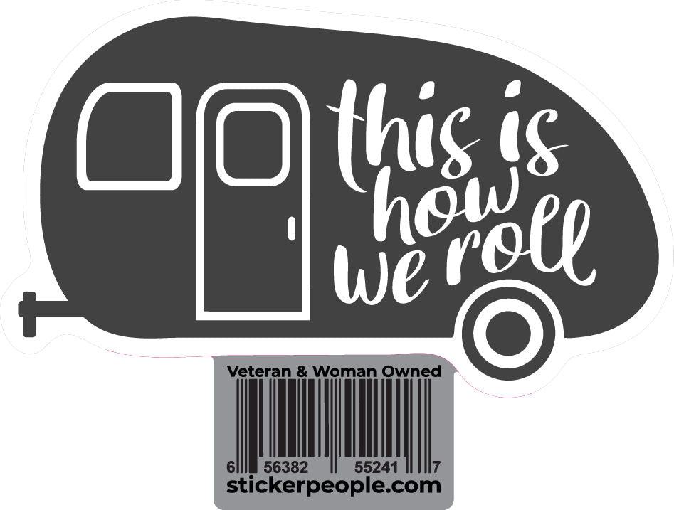 This Is How We Roll | Roll Sticker | Sticker People