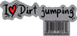 I Heart Dirt Jumping