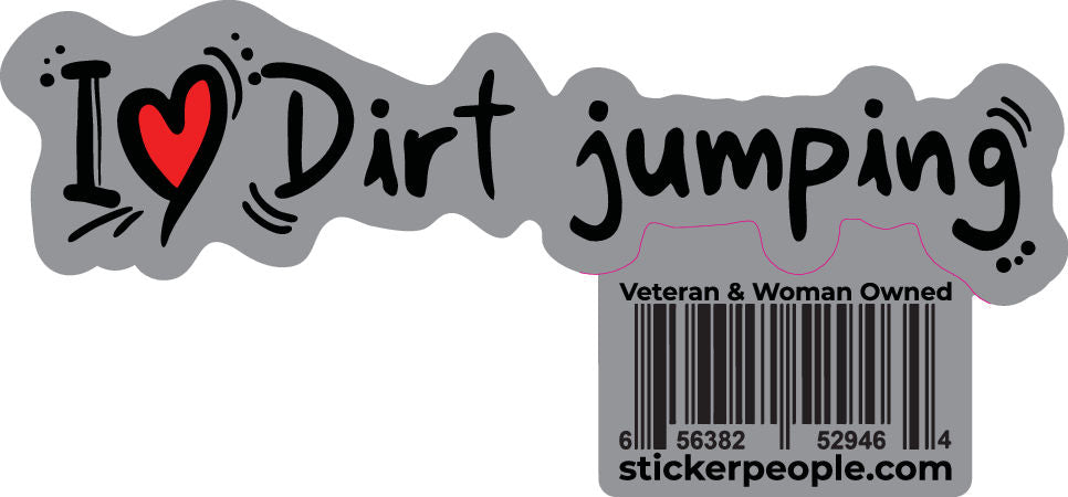 I Heart Dirt Jumping