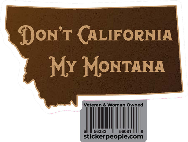 Don't California My Montana Brown
