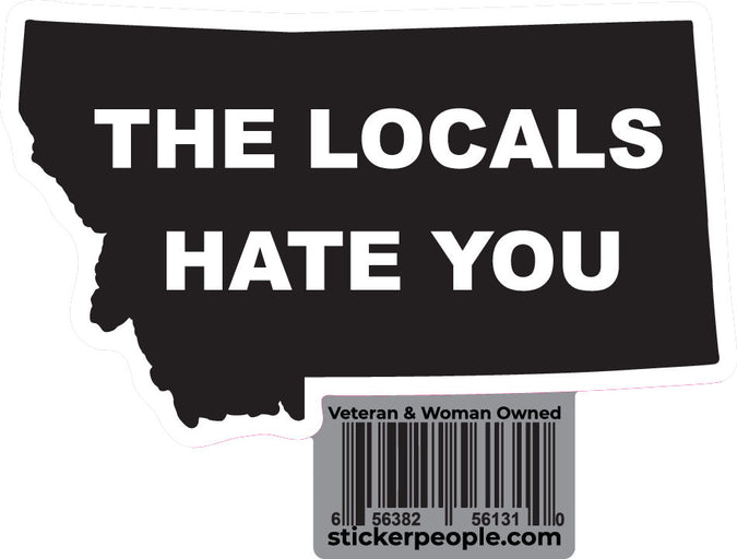 The Locals Hate You | Hate Stickers | Sticker People
