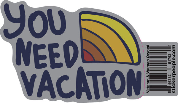 You Need Vacation